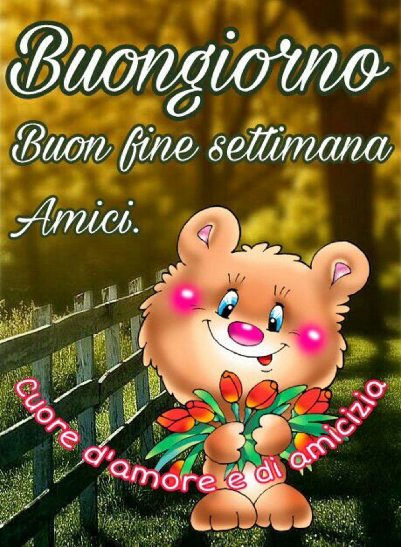 Buongiorno Buon Fine Settimana Amici